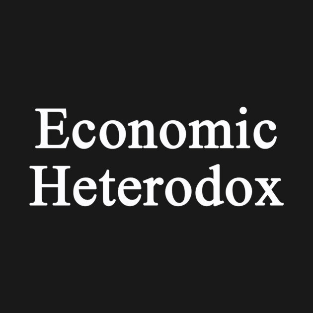 Economic Heterodox by chrisdubrow
