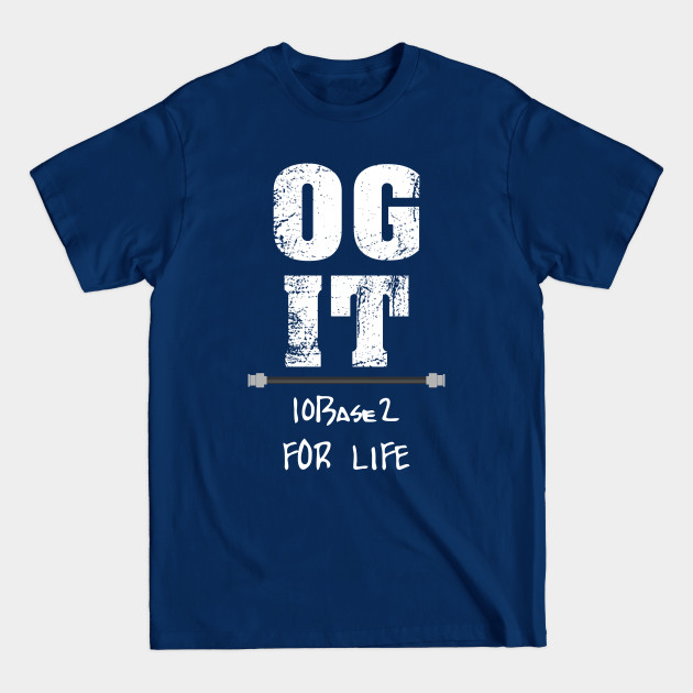 Funny OG IT Networking - 10Base2 for Life - Og It - T-Shirt
