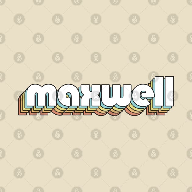 Maxwell - Retro Rainbow Typography Faded Style by Paxnotods