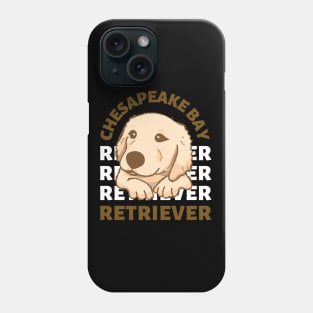 Chesapeake Bay retriever Cute Life is better with my dogs I love all the dogs Phone Case