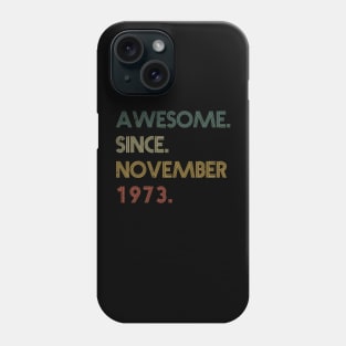 Awesome Since November 1973 Phone Case