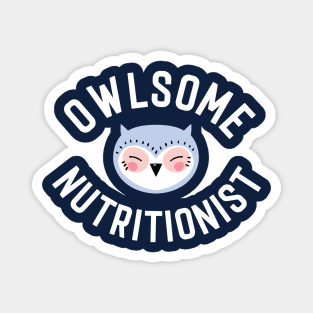 Owlsome Nutritionist Pun - Funny Gift Idea Magnet