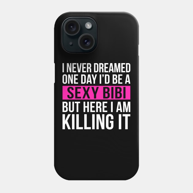 Sexy Bibi Funny Grandma Gift Phone Case by Eyes4