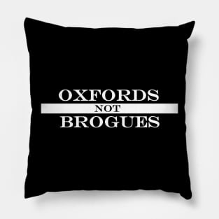 oxfords not brogues Pillow