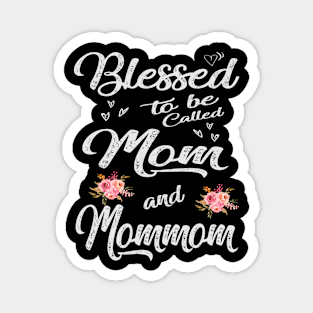 blessed to be called mom and mommom Magnet