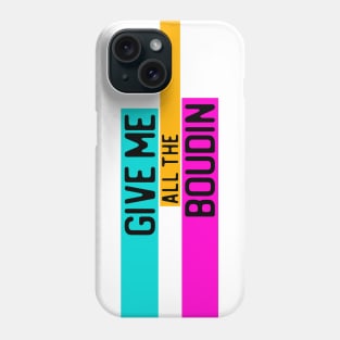 "Give me all the boudin" in black on neon colors - Food of the World: USA Phone Case