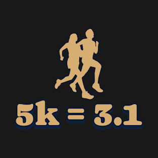 5k = 3.1 T-Shirt