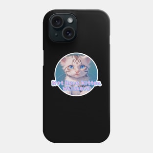 Not Here Kitten Whiskers Phone Case