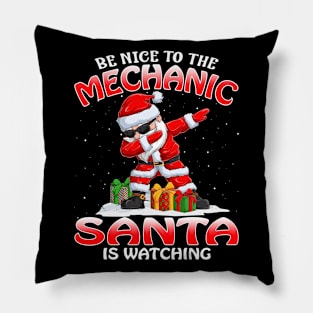 Be Nice To The Mechanic Santa is Watching Pillow