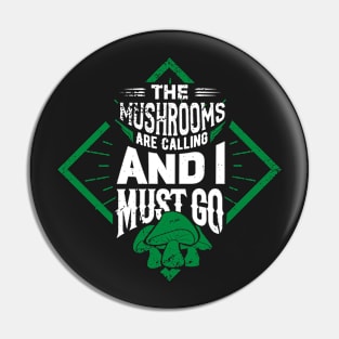 MUSHROOM HUNTER: The Mushrooms Are Calling Gift Pin