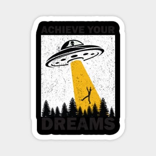 Ufo: Achieve Your Dream Magnet