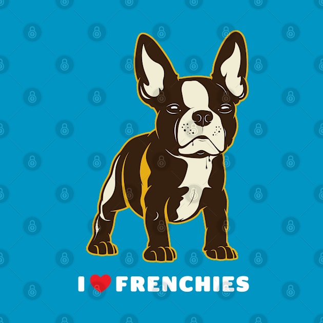 I Love Frenchies Puppy Dog Art by Rumble Dog Tees