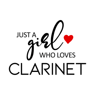 Just A Girl Who Loves Clarinet - Music Clarinet T-Shirt