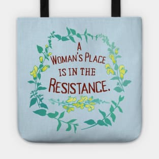 A Woman's Place Is In The Resistance Tote