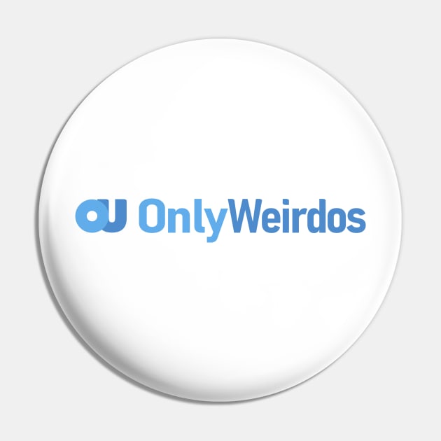 Only Weirdos Pin by SilverBaX