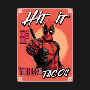 Hit it if you like Tacos T-Shirt