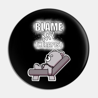 Blame My Therapist Pin