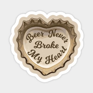 Beer Never Broke My Heart Magnet