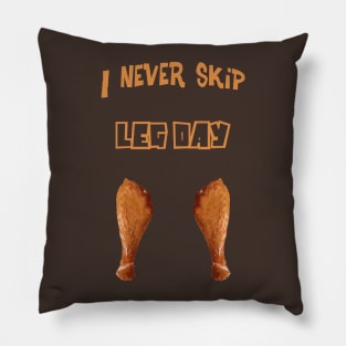 I Never Skip Leg Day - Thanksgiving Pillow