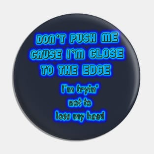 Don't Push Me....... Pin