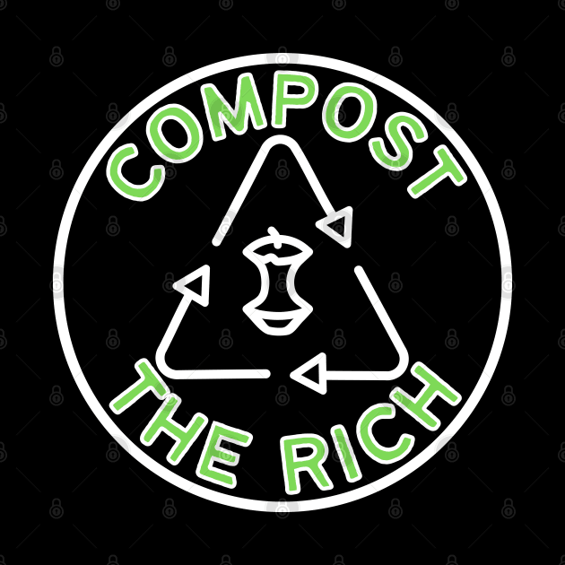 Compost The Rich by Caring is Cool