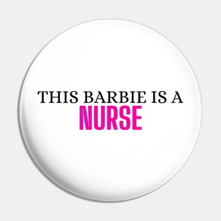 This Barbie is a Nurse Pin