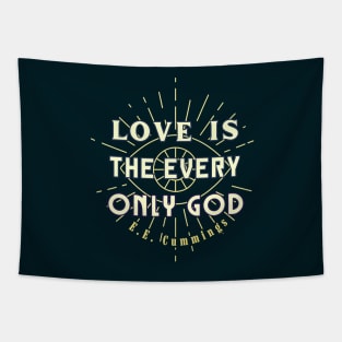 E. E. Cummings: Love is the every only God Tapestry