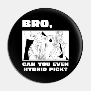 Bro, can you even hybrid pick? (version 1) Pin