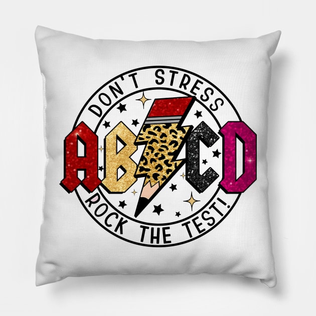 ABCD Rock The Test, Testing Day, Don't Stress Just Do Your Best, Test Day Teacher, Last Day Of School Pillow by thavylanita