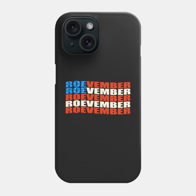 Roevember, Pro Choice Women's Rights, Election Day 2022 Phone Case by AVATAR-MANIA