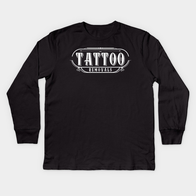 Remove Laser Removing Tattoo Removal Team Tattoos Tattoos Kids Long Sleeve T Shirt Teepublic