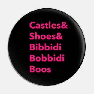 Castles and shoes and bibbidi bobbidi boos Pin