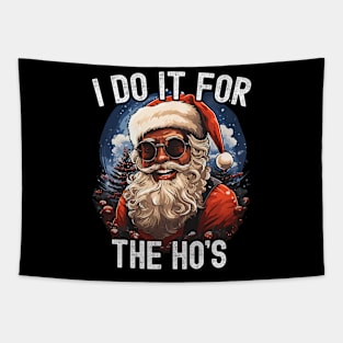 I Do It For The Ho's Santa Inappropriate Funny Christmas Tapestry