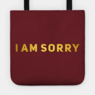 I AM SORRY Tote