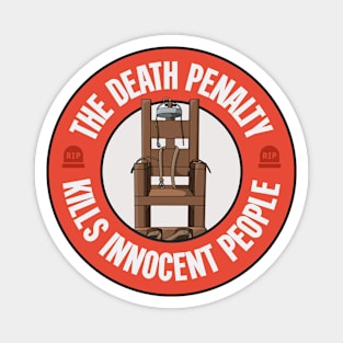 The Death Penalty Kills Innocent People Magnet