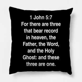 1 John 5:7  King James Version (KJV) Bible Verse Typography Pillow