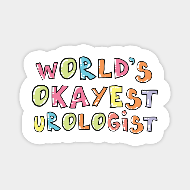 World's Okayest Urologist Gift Idea Magnet by BetterManufaktur