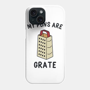 My Puns are Grate Phone Case