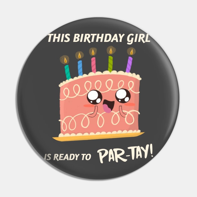 This birthday girl is ready to Par-tay Gift Pin by Stick em Up