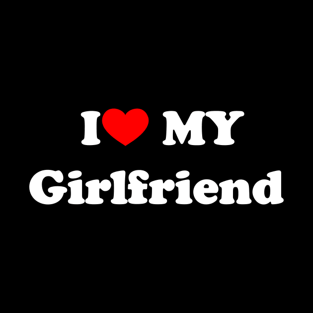 i love my girlfriend by Souna's Store