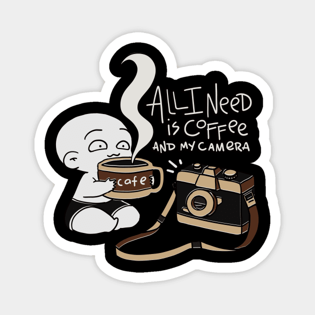 All I Need is Coffee and My Camera - Cute Funny Magnet by ChummyChubby