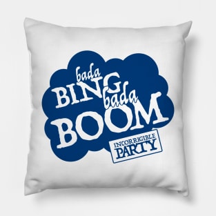 Bada Bing Bada Boom - Incorrigible Party Pillow