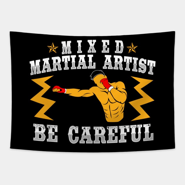 Mixed Martial Artist Be Careful Tapestry by LetsBeginDesigns