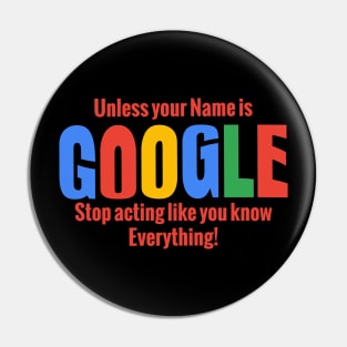 Stop Acting like Google Pin