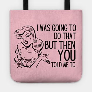 Vintage Feminist I Was Going To Do That Tote