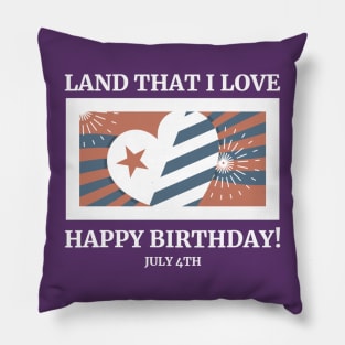 Land That I Love – Happy Birthday! – July 4th Pillow