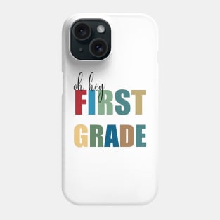 f oh hey first  grade - first  grade teacher shirt design- hello first grade svg- back to schoo-  back to school tee for kids- back to school shirt Phone Case