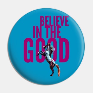 Believe in the Good (rearing horse) Pin