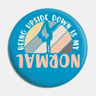 Being Upside Down Is My Normal Pin