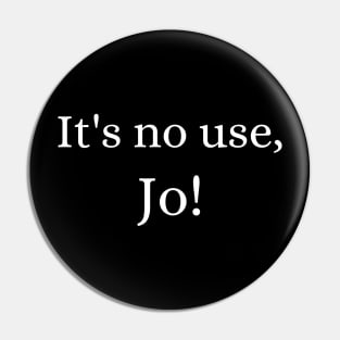 It's No Use Jo Pin